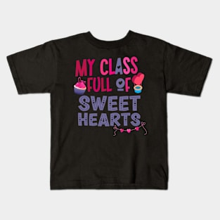 My Class Full of Sweethearts Valentine's Day Teacher Kids T-Shirt